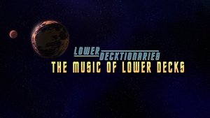 Poster for Lower Decktionaries - The Music of Lower Decks Poster for Lower Decktionaries - The Music of Lower Decks