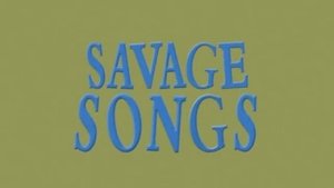 Poster for Savage Songs Poster for Savage Songs