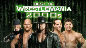 Poster for Best of WrestleMania in the 2000s Poster for Best of WrestleMania in the 2000s