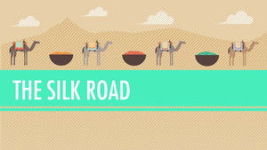 Poster for The Silk Road and Ancient Trade: Crash Course World History #9