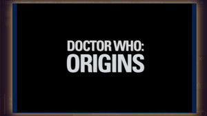 Poster for Doctor Who: Origins Poster for Doctor Who: Origins