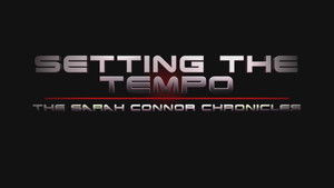 Poster for Setting the Tempo: The Sarah Connor Chronicles