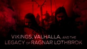 Poster for Vikings, Valhalla and the Legacy of Ragnar Lothbrok