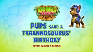 Poster for Dino Rescue: Pups Save a Tyrannosaurus' Birthday