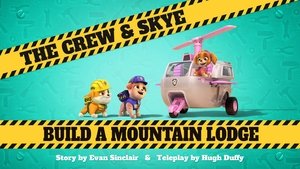 Poster for The Crew & Skye Build a Mountain Lodge