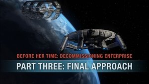 Poster for Before Her Time: Decommissioning Enterprise: Part Three - Final Approach