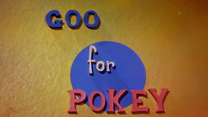 Poster for Goo for Pokey Poster for Goo for Pokey