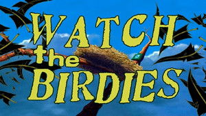 Poster for Watch the Birdies Poster for Watch the Birdies