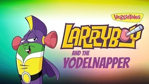 Poster for Larryboy The Cartoon Adventures: The Yodelnapper!