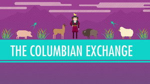 Poster for The Columbian Exchange: Crash Course World History #23
