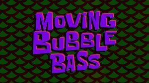 Poster for Moving Bubble Bass