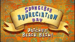 Poster for SpongeBob Appreciation Day: Patchy's Beach Bash!