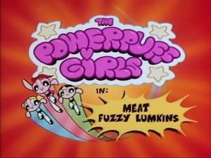 Poster for The Powerpuff Girls: Meat Fuzzy Lumpkins