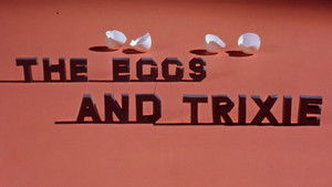 Poster for The Eggs and Trixie Poster for The Eggs and Trixie