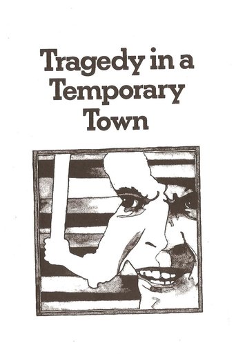 Tragedy in a Temporary Town Tragedy in a Temporary Town