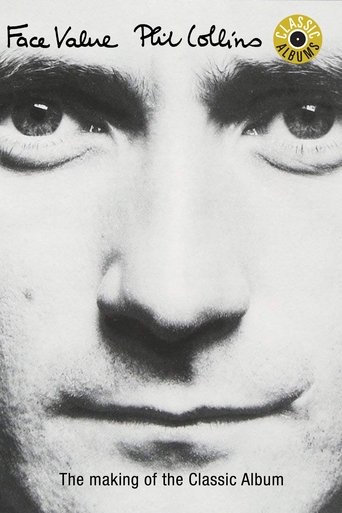 Classic Albums: Phil Collins - Face Value Classic Albums: Phil Collins - Face Value
