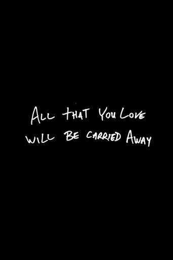 All That You Love Will Be Carried Away All That You Love Will Be Carried Away