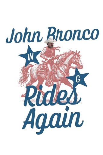 John Bronco Rides Again John Bronco Rides Again