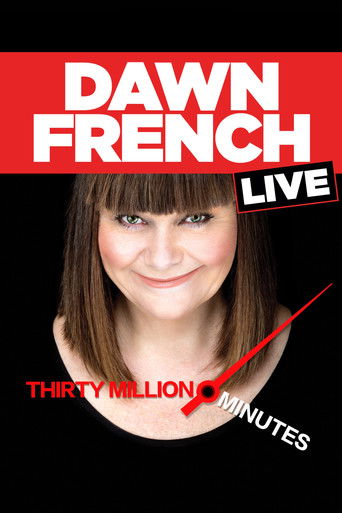 Dawn French Live: 30 Million Minutes Dawn French Live: 30 Million Minutes