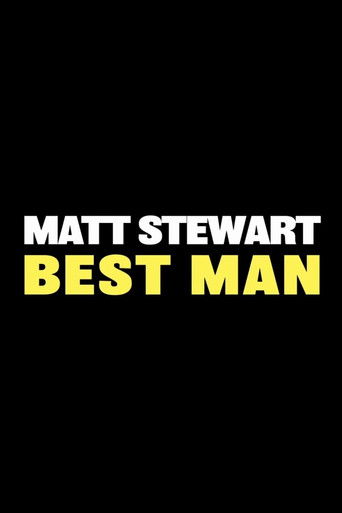Matt Stewart: Best Man Matt Stewart: Best Man