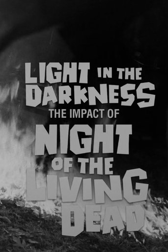 Light in the Darkness: The Impact of Night of The Living Dead Light in the Darkness: The Impact of Night of The Living Dead