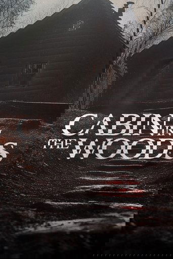 Cabin in the Woods Cabin in the Woods