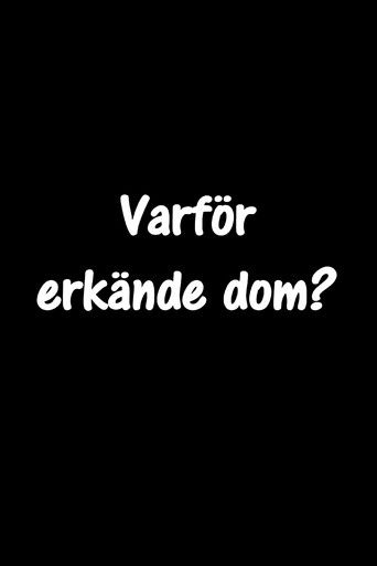 Dokument Inifrån: Varför erkände dom? Dokument Inifrån: Varför erkände dom?