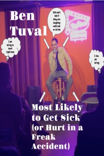Ben Tuval: Most Likely to Get Sick (or Hurt in a Freak Accident) Ben Tuval: Most Likely to Get Sick (or Hurt in a Freak Accident)