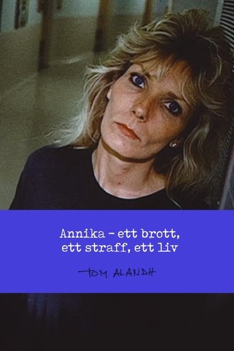 Annika - Ett Brott, Ett Straff, Ett Liv Annika - Ett Brott, Ett Straff, Ett Liv