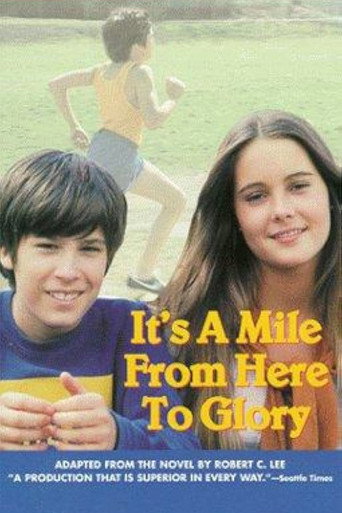 It's a Mile from Here to Glory It's a Mile from Here to Glory