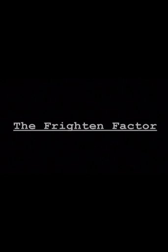 The Frighten Factor