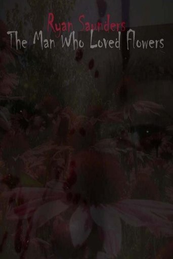 The Man Who Loved Flowers