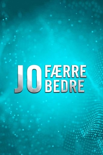 Jo færre jo bedre Jo færre jo bedre