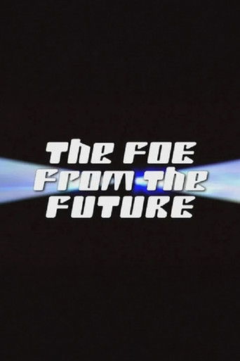 The Foe from the Future The Foe from the Future