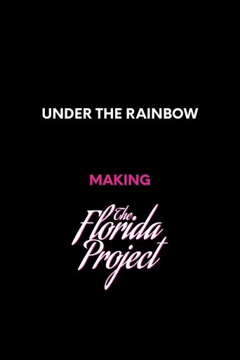 Under the Rainbow: Making The Florida Project Under the Rainbow: Making The Florida Project