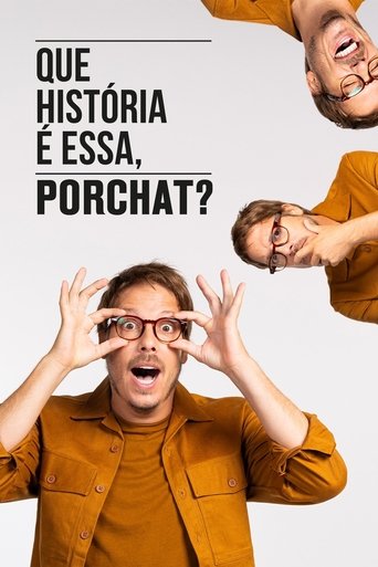 Que História é Essa, Porchat? Que História é Essa, Porchat?