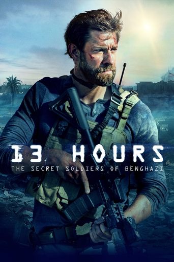13 Hours: The Secret Soldiers of Benghazi 13 Hours: The Secret Soldiers of Benghazi