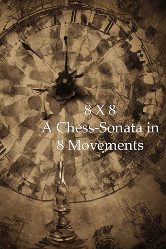 8 x 8: A Chess-Sonata in 8 Movements 8 x 8: A Chess-Sonata in 8 Movements