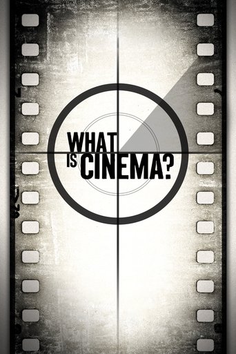 What Is Cinema? What Is Cinema?