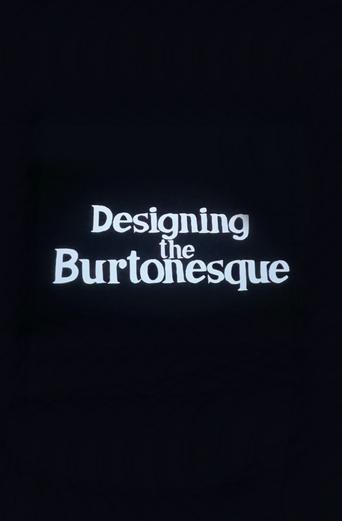 Designing the Burtonesque