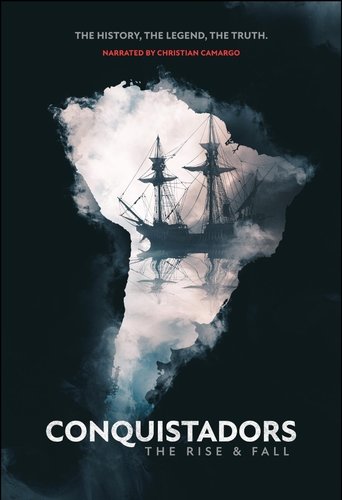 Conquistadors: The Rise and Fall Conquistadors: The Rise and Fall