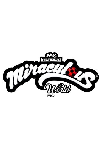 Miraculous World : Rio de Janeiro Miraculous World : Rio de Janeiro