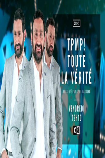 TPMP ! Toute la vérité