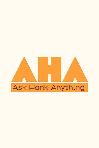Ask Hank Anything Ask Hank Anything