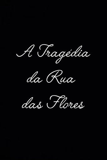 A Tragédia da Rua das Flores A Tragédia da Rua das Flores