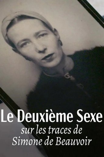 Le deuxième sexe : Sur les traces de Simone de Beauvoir Le deuxième sexe : Sur les traces de Simone de Beauvoir