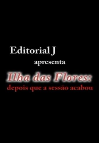 Ilha das Flores: Depois Que A Sessão Acabou