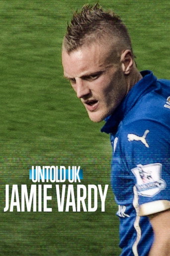 Untold UK : Jamie Vardy Untold UK : Jamie Vardy