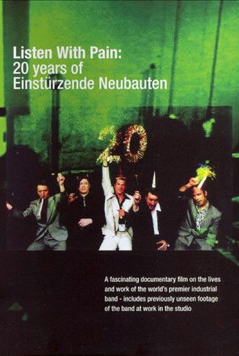 Listen with Pain: 20 Years of Einstürzende Neubauten Listen with Pain: 20 Years of Einstürzende Neubauten