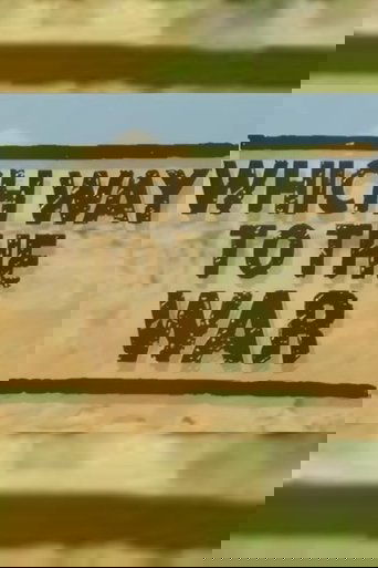 Which Way to the War Which Way to the War